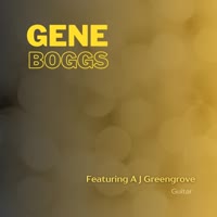 image from Gene Boggs - Eponymous (Featuring A J Greengrove) Album Release